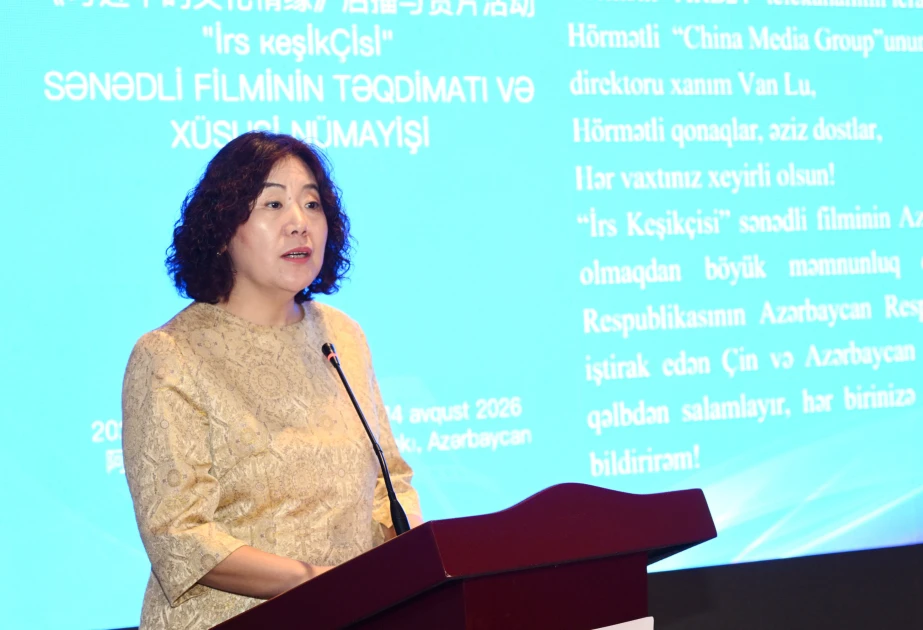 Səfir: Çin Radio və Televiziya Mərkəzi Azərbaycan mediasına bir sıra proqramlar təqdim edəcək