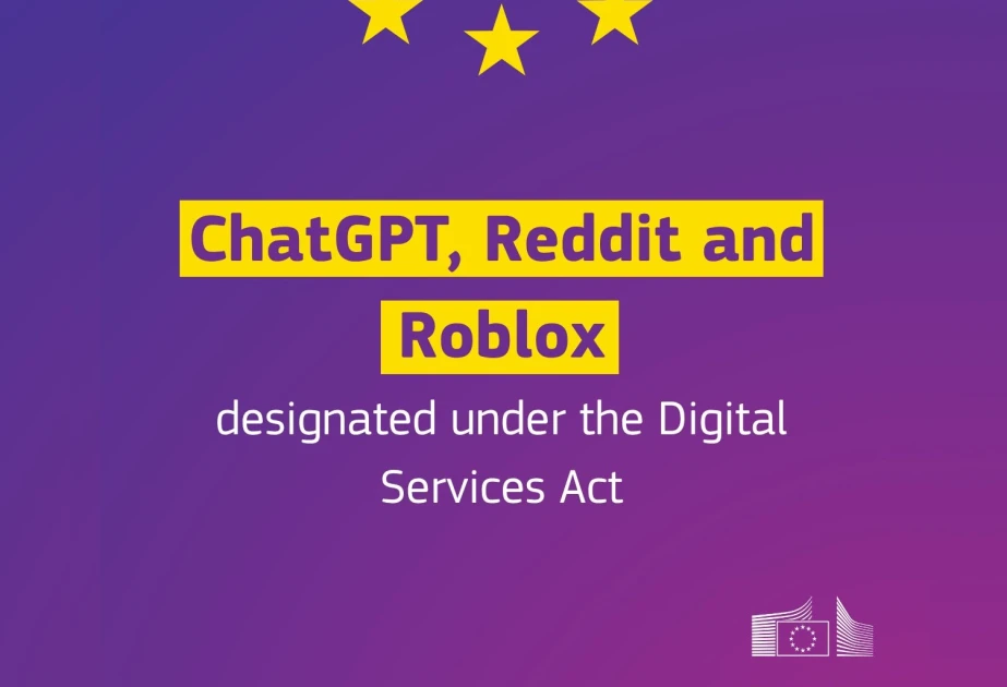 Avrokomissiya “ChatGPT”, “Reddit” və “Roblox”a nəzarəti gücləndirir
