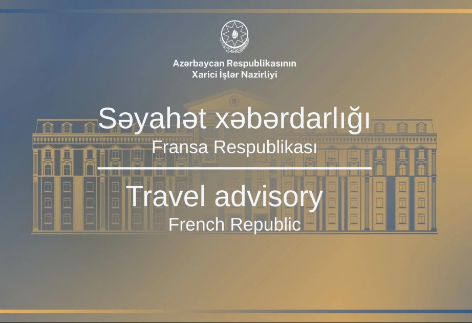 XİN Fransadakı iğtişaşlarla bağlı vətəndaşlara xəbərdarlıq edib