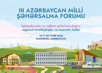III Azərbaycan Milli Şəhərsalma Forumu beynəlxalq və regional ekspertlər üçün vahid platformaya çevriləcək